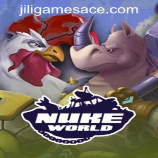 NukeWorld: A Thrilling Adventure with Jiligames Super Ace